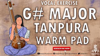 G# MAJOR WARM PAD | TANPURA | PRACTICE SCALE | VOCAL BACKING TRACK