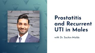 Prostatitis and Recurrent UTI in Males: Dr. Sachin Malde (Part 3)