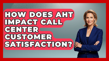How Does AHT Impact Call Center Customer Satisfaction? - Call Center Pro Strategies