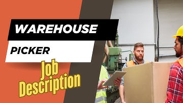 Job description of Warehouse Picker - Role, Responsibilities & Skills