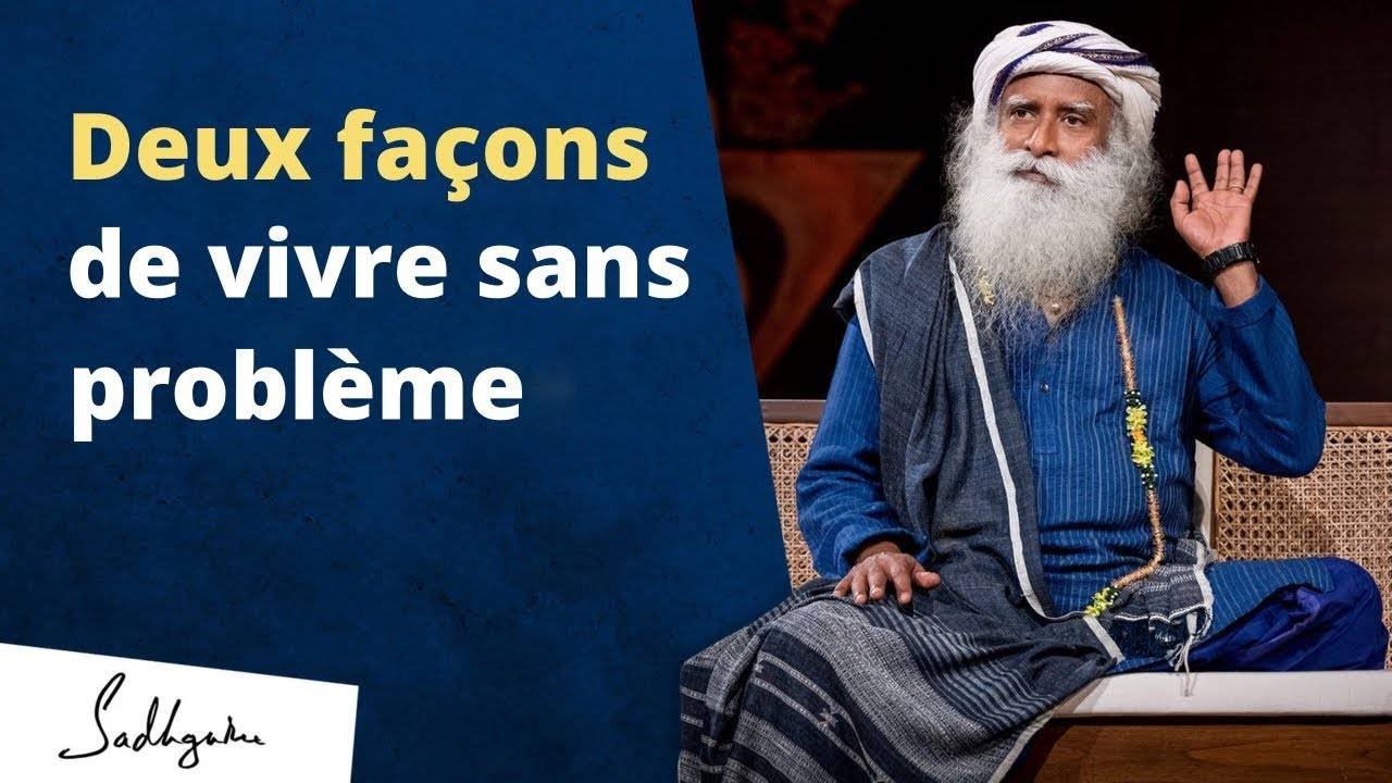 Arrte de tinquiter et commence  vivre  Sadhguru Franais