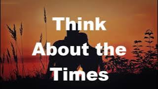 Think About the Times | Ten Years After | Lyrics