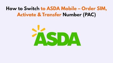 How to Switch to ASDA Mobile – Order SIM, Activate & Transfer Number (PAC)