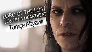 Lord Of The Lost - Lost In A Heartbeat (Türkçe Çeviri)