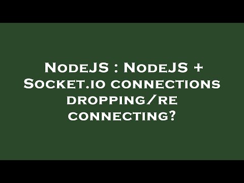 NodeJS : NodeJS + Socket.io connections dropping/reconnecting?
