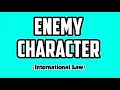 Enemy Character in International Law