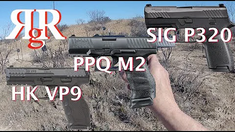 HK VP9 - Walther PPQ M2 -  SIG P320 / On the Range Comparison