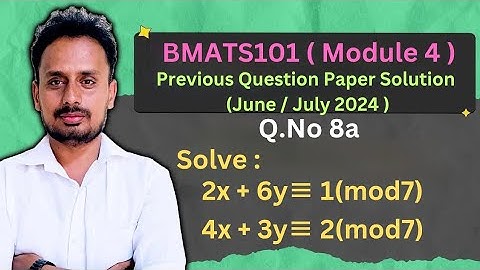 [BMATS101 Module 4] Question Paper June/July 2024(Q.8a) | Modular Arithmetic | Solve the congruences