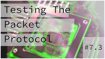 Testing the Packet Protocol :: Bare Metal Programming Series 7.3
