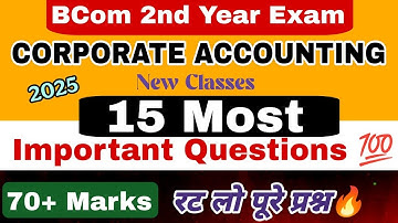 Corporate Accounting Important Questions 2025 || bcom 2nd year corporate accounting IMP questions