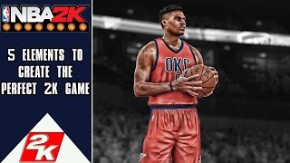 5 Elements to help create the perfect NBA2K game