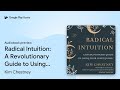 Radical intuition a revolutionary guide to by kim chestney  audiobook preview