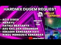 Acid disco x merayu nonstop dugem hardmixrequest by yin