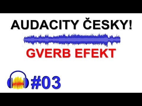CZTUTORIÁL – Audacity – GVerb efekt