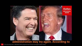 Federal Judge Dismisses Indictments of James Comey and Letitia James, Citing Unlawful Appointment