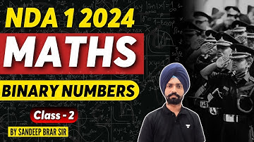 NDA 1 2024 | Binary Numbers Class 2 | NDA 2024 FREE MATHS CLASSES | Sandeep Brar