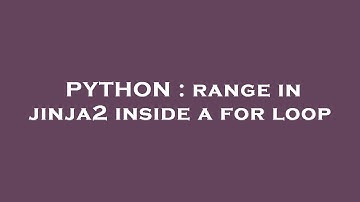 PYTHON : range in jinja2 inside a for loop