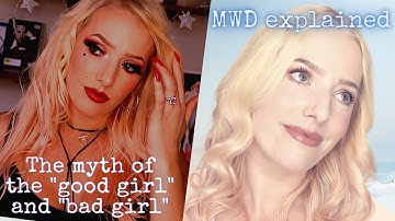 MWD Explained | The Good Girl vs Bad Girl Complex | GRWM