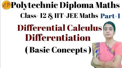 Differentiation|Basic Concepts of Differential Calculus|Class-11&12|RGPV Polytechnic Diploma MathsM1