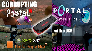 Running Postal 3, Portal RTX, Orange Box on Xbox 360 - with a USB drive unplugged.