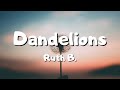 Dandelions - Ruth B. (Lyrics)