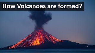 How Volcanoes are formed