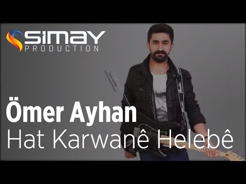 Ömer Ayhan - Hat Karwanê Helebê (Official Audio)