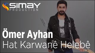 Ömer Ayhan - Hat Karwanê Helebê  Resimi