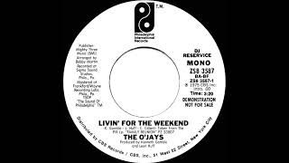 1976 O’jays - Livin’ For The Weekend (Mono Radio Promo 45 - - Longer Version) Resimi