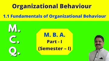 Organizational Behaviour|(1.1)Fundamental Of Organizational Behaviour|M.B.A.|M.C.Q.|Dr.Kishor Jagtap