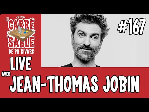 #167 | Live avec Jean-Thomas Jobin | Le Carré de Sable de PB Rivard