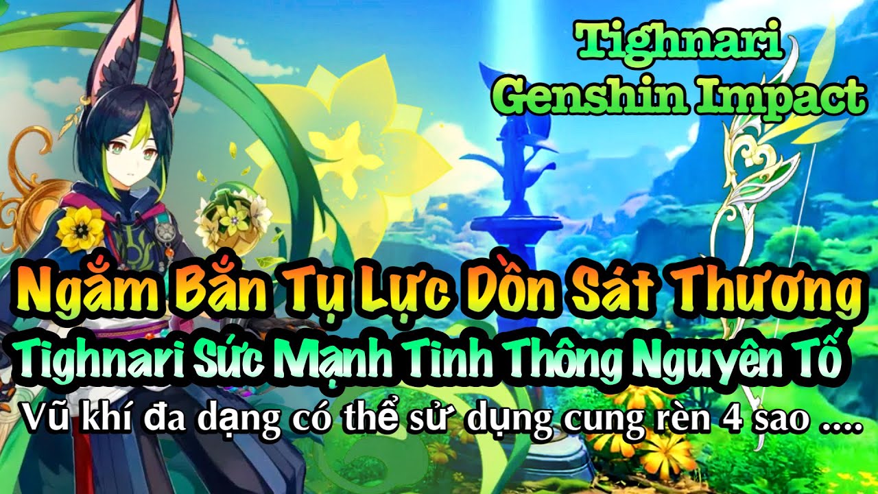 Hướng dẫn build Tighnari l Nên Gacha Tighnari hay skip chờ lệch l