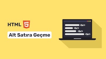 HTML Alt Satıra Geçme | br etiketi