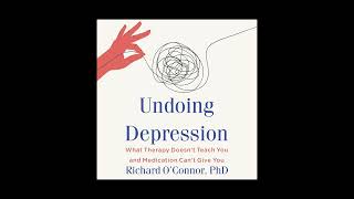 Undoing Depression by Richard O’ConnorBook Summary
