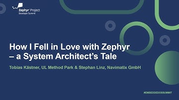 How I Fell in Love with Zephyr – a System Architect’s Tale - Tobias Kästner & Stephan Linz