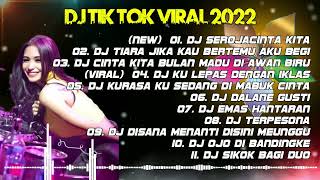 DJ REMIX FULL ALBUM VIRAL TIKTOK 2022 SEROJA X TIARA JIKA KAU BERTEMU AKU BEGINI