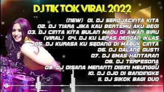 DJ REMIX FULL ALBUM VIRAL TIKTOK 2022 SEROJA X TIARA JIKA KAU BERTEMU AKU BEGINI
