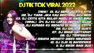 DJ REMIX FULL ALBUM VIRAL TIKTOK 2022 SEROJA X TIARA JIKA KAU BERTEMU AKU BEGINI