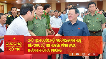 Chủ tịch Quốc hội Vương Đình Huệ tiếp xúc cử tri huyện Vĩnh Bảo, thành phố Hải Phòng
