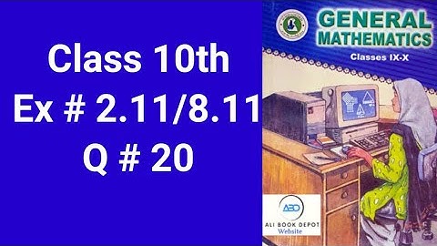 Q # 20 Ex #2.11/8.11 class 10th maths new book Sindh board