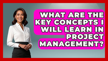 What Are the Key Concepts I Will Learn in Project Management? | The Project Manager Toolkit News
