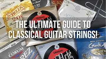 Guitar Strings 101: The Ultimate Guide To Classical Guitar Strings!