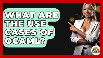What Are The Use Cases Of OCaml? - CryptoBasics360.com
