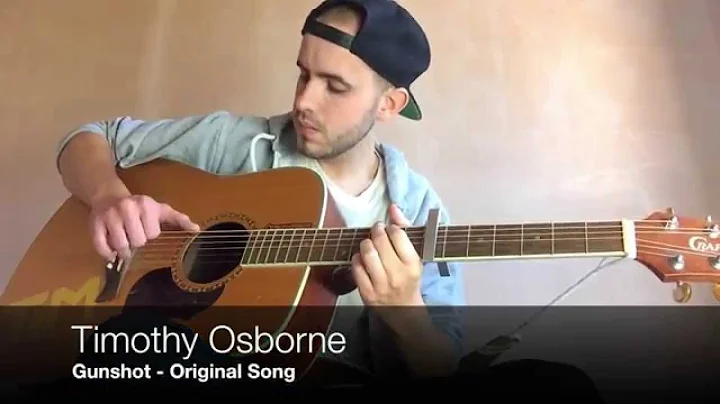 Gunshot - Timothy Osborne - Original Song