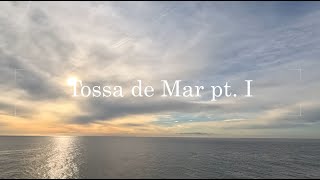 Tossa de Mar pt.  I