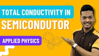 Total Conductivity In Semiconductor | Engineering Physics