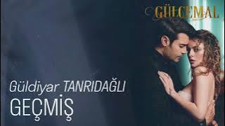 Geçmiş (Gülcemal Original Soundtrack) - Güldiyar Tanrıdağlı