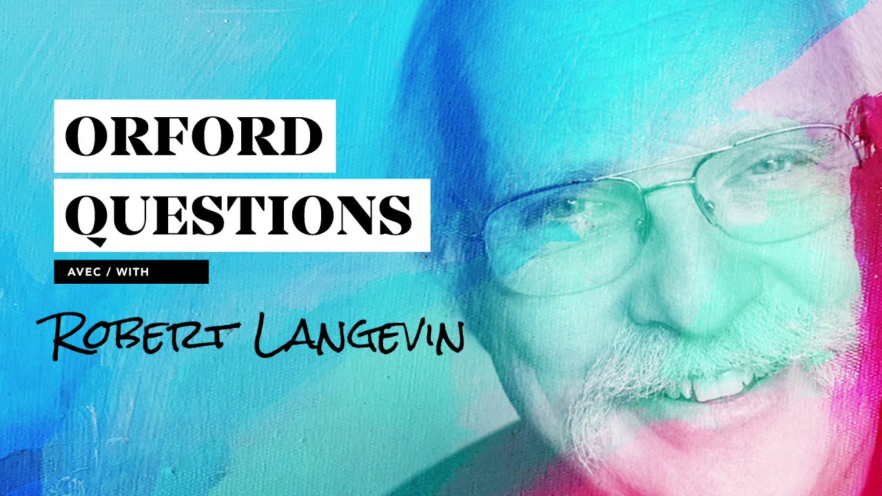 Orford Questions - Robert Langevin / Académie Orford Musique