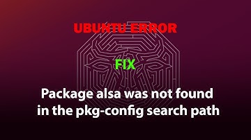 UBUNTU FIX: Package alsa was not found in the pkg-config search path