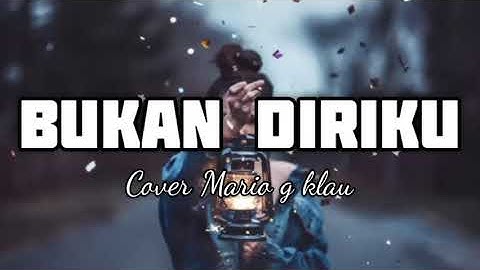 Bukan Diriku - Samson || Cover Mario G Klau || Lirik Lagu
